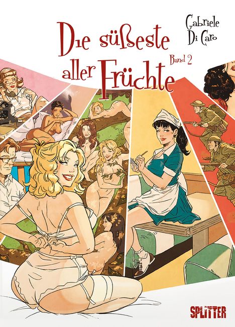 „Die süßeste aller Früchte, Band 2, Gabriele Di Caro“. Illustration mit Szenen von Frauen in verschiedenen Situationen.