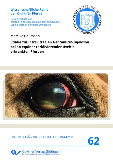 Mareike Neumann: Studie zur intravitrealen Gentamicin-Injektion bei an equiner rezidivierender Uveitis erkrankten Pferden, Buch