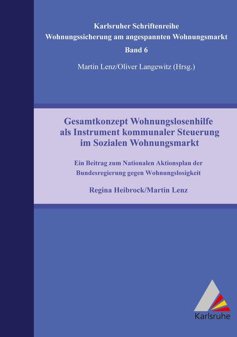 Gesamtkonzept Wohnungslosenhilfe als Instrument kommunaler Steuerung im Sozialen Wohnungsmarkt. Ein Beitrag zum Nationalen Aktionsplan der Bundesregierung gegen Wohnungslosigkeit, Buch