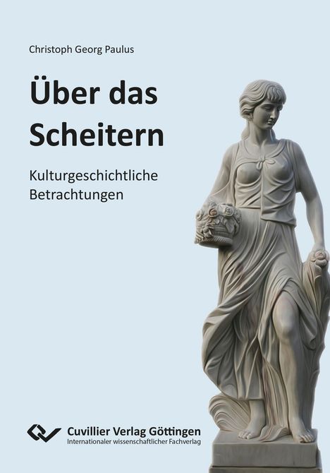 Christoph Paulus: Über Das Scheitern. Kulturgeschichtliche Betrachtungen, Buch