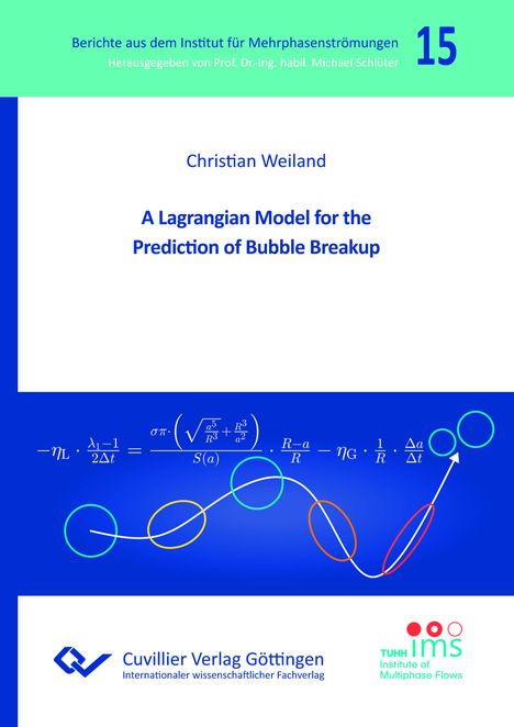 Header: "Berichte aus dem Institut für Mehrphasenströmungen." Titel: "A Lagrangian Model for the Prediction of Bubble Breakup". Formeln und Kreise unten, Verlag Logo.
