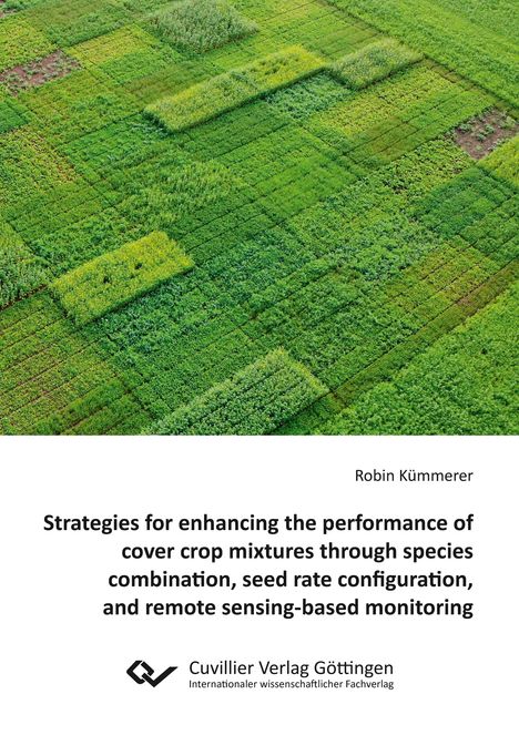 Robin Kümmerer, Strategies for enhancing cover crop mixtures. Cuvillier Verlag Logo. Ansicht von grünen Parzellen.