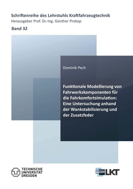 Titel: Funktionale Modellierung von Fahrwerkskomponenten. Autor: Dominik Pech. Logos der Technischen Universität Dresden und LKT.