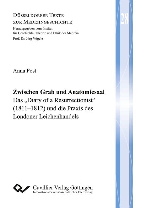 „Zwischen Grab und Anatomiesaal“ von Anna Post. Düsseldorfer Texte zur Medizingeschichte, Band 28.