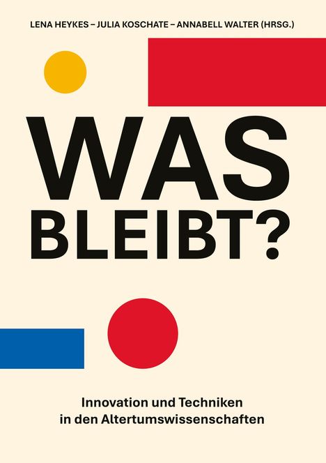 Was bleibt? Innovation und Techniken in den Altertumswissenschaften, Buch