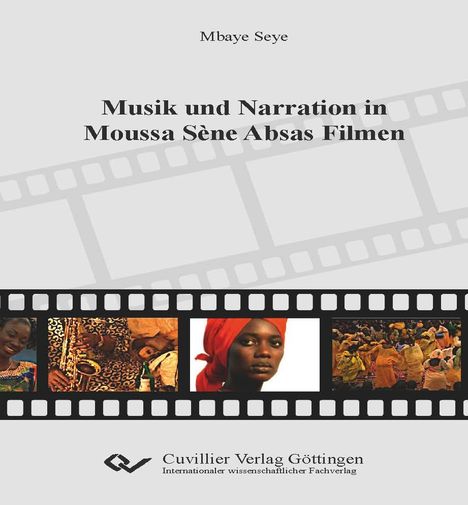 Mbaye Seye: Musik und Narration in Moussa Sène Absas Filmen, Buch