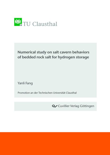 Yanli Fang: Numerical study on salt cavern behaviors of bedded rock salt for hydrogen storage, Buch