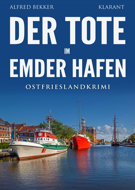 Alfred Bekker: Der Tote im Emder Hafen. Ostfrieslandkrimi, Buch