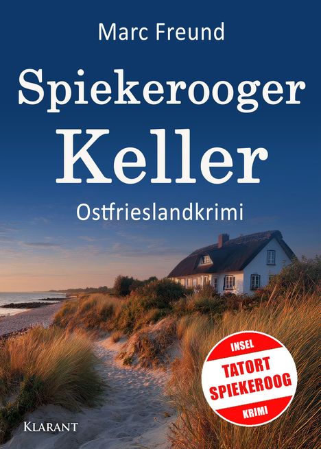 "Marc Freund, Spiekerooger Keller, Ostfrieslandkrimi. Strandhaus bei Sonnenuntergang, rotes Siegel: Tatort Spiekeroog."