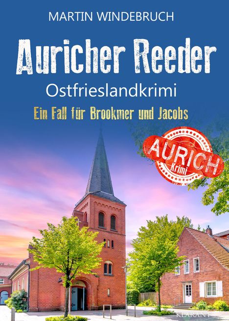 Titel: "Auricher Reeder" von Martin Windebruch. Ostfrieslandkrimi. Im Hintergrund eine Kirche und Bäume.