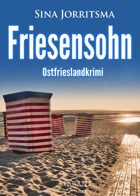 „Sina Jorritsma, Friesensohn, Ostfrieslandkrimi, KLARANT“. Strand mit rot-weißen Strandkörben bei Sonnenuntergang.