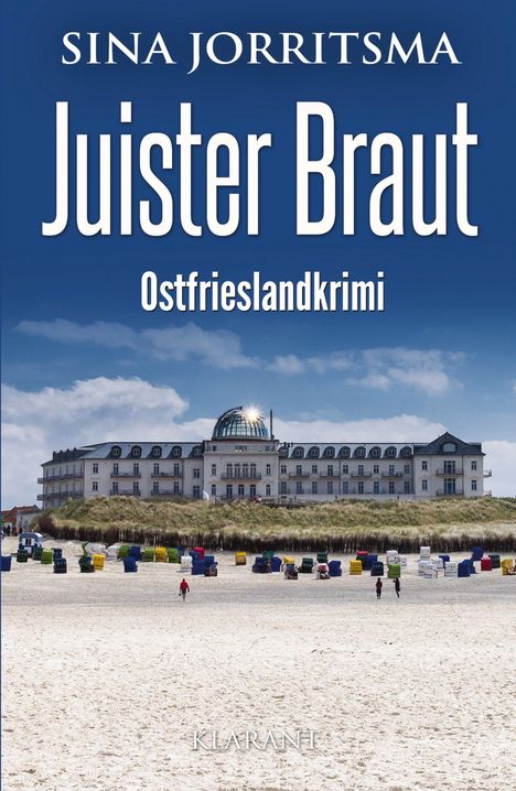 Text: "Sina Jorritsma, Juister Braut, Ostfrieslandkrimi, Klarant." Ein großes Gebäude hinter Dünen und Strandkörben im Vordergrund.