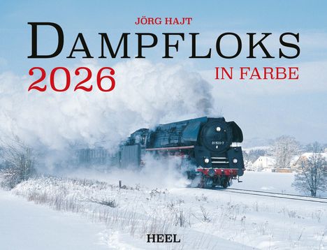 Jörg Hajt: Kalender Dampfloks in Farbe 2026 Eintragkalender, Kalender