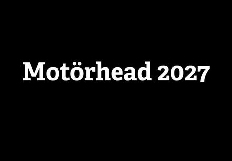 "Motörhead 2027" in weißer Schrift auf schwarzem Hintergrund.