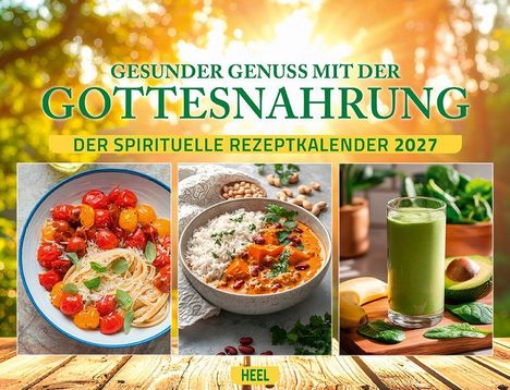 "GESUNDER GENUSS MIT DER GOTTESNAHRUNG" und "DER SPIRITUELLE REZEPTKALENDER 2027" über Fotos von Essen und einem grünen Smoothie.