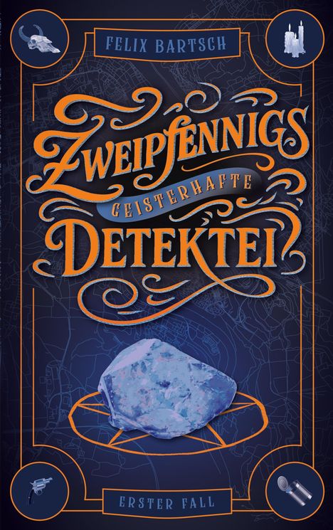 Buchtitel: "Zweipfennigs Geisterhafte Detektei". Oben "Felix Bartsch", unten "Erster Fall". Blaue und orange Verzierung.