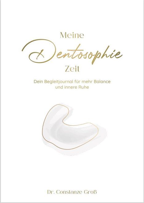 Constanze Groß: Meine Dentosophie Zeit, Buch