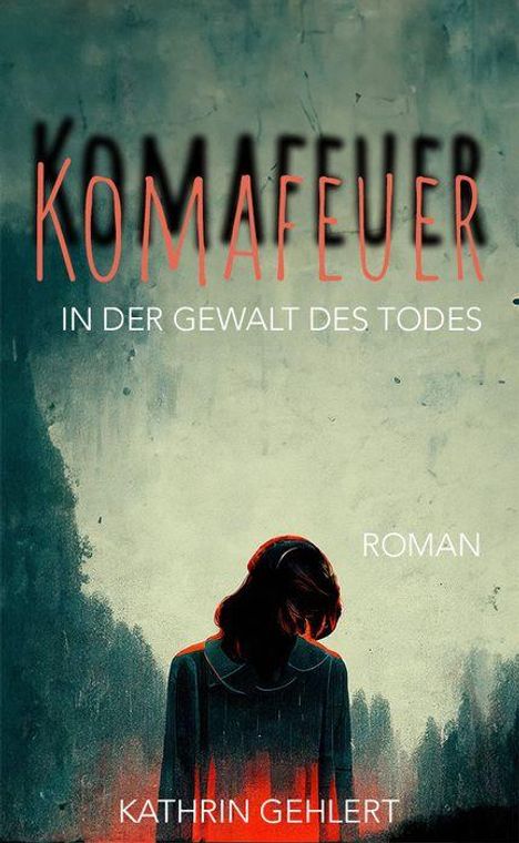 Kathrin Gehlert: Komafeuer, Buch