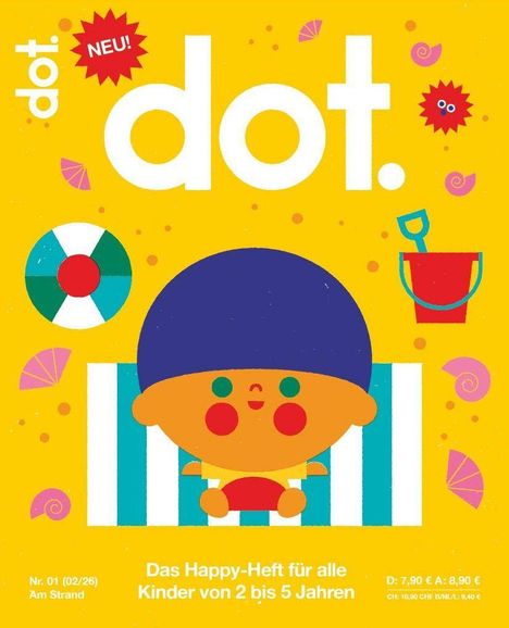 „NEU! dot. Das Happy-Heft für alle Kinder von 2 bis 5 Jahren.“ Illustration: Kind mit Mütze, Sandspielzeug, Strandmotiv.