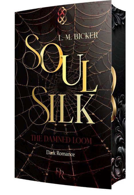 „Soul Silk: The Damned Loom. Dark Romance. L. M. Bicker.“ Buchcover mit Spinnennetz-Motiv in düsteren Farben.