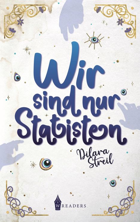 Dilara Streil: Wir sind nur Statisten, Buch