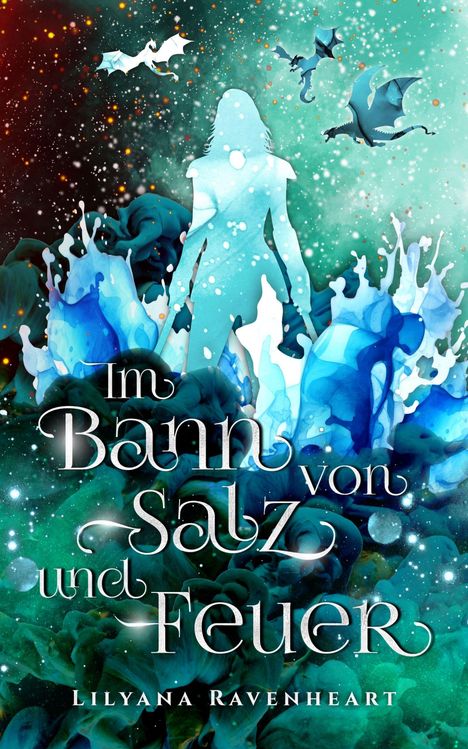 „Im Bann von Salz und Feuer“ von Lilyana Ravenheart. Silhouette, Drachen und Wasser in Blau- und Grüntönen.