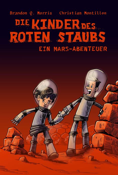 Brandon Q. Morris: Die Kinder des roten Staubs: Ein Mars-Abenteuer, Buch
