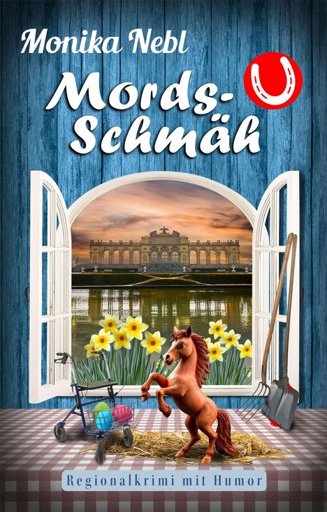 „Monika Nebl - Mords-Schmäh“, „Regionalkrimi mit Humor“. Illustration zeigt Fenster mit Gartenblick, Ponyfigur, Rollator.