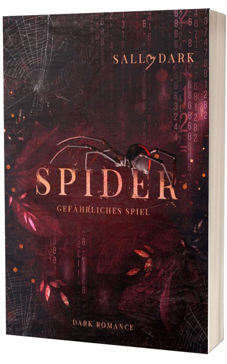 "SPIDER: Gefährliches Spiel" von Sally Dark, Dark Romance. Ein Spinnennetz und Zahlenmuster zieren den dunklen Hintergrund.