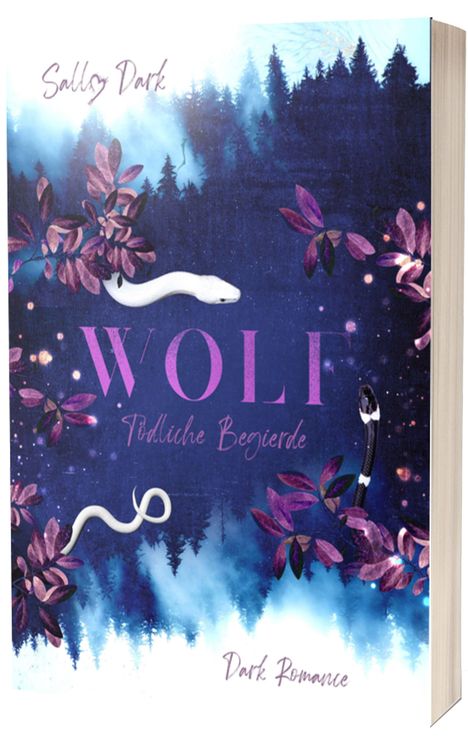 Titel: "Wolf - Tödliche Begierde". Autor: Sally Dark. Dunkler Wald, Schlangen, lila Blätter umrahmen die Szene.