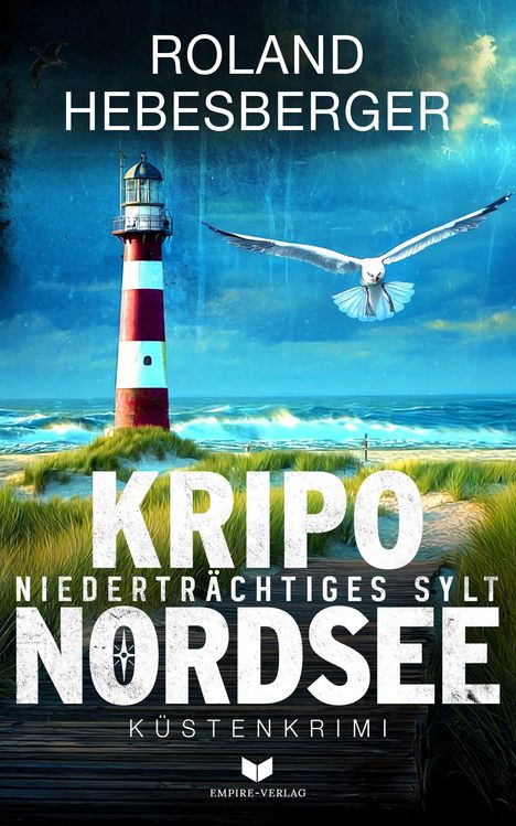 Text: "Roland Hebesberger - Kripo Nordsee - Niederträchtiges Sylt - Küstenkrimi". Illustration: Leuchtturm am Meer, fliegende Möwe.