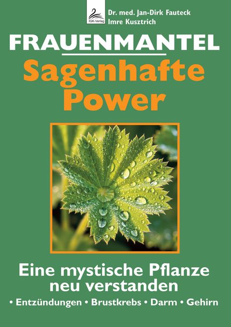 FRAUENMANTEL Sagenhafte Power. Eine mystische Pflanze neu verstanden. Bild eines Blattes mit Wassertropfen.