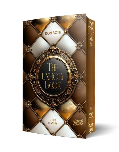 Buchcover mit Texten: "DON BOTH", "THE UNHOLY BOOK", "OF HIS REVENGE", "Black Edition". Dekoratives, goldenes Design.