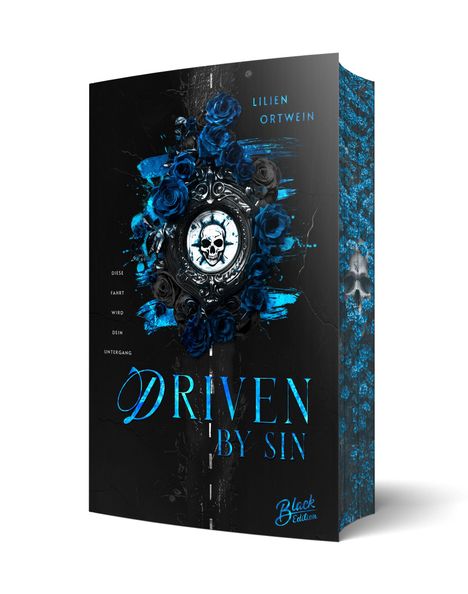 „Driven by Sin“ von Lilien Ortwein. Schwarzer Hintergrund, blaue und schwarze Rosen, Schädel-Design in der Mitte.