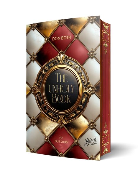 Bucheinband mit texturiertem Muster, goldenen Verzierungen und dem Text: "DON BOTH, THE UNHOLY BOOK, OF OUR STORY, Black Edition".