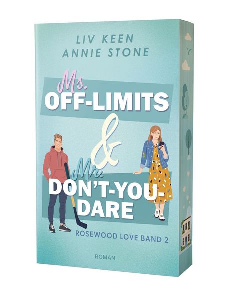 "Ms. Off-Limits & Mr. Don't-You-Dare" steht groß, darüber "Liv Keen, Annie Stone". Illustration: Mann in rotem Hoodie, Frau mit Handy.