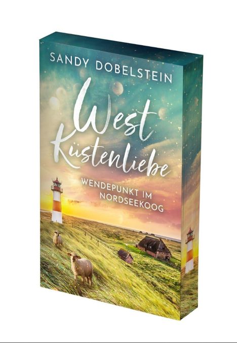 „Westküstenliebe: Wendepunkt im Nordseekoog“ von Sandy Dobelstein. Bild eines Leuchtturms, grüne Wiesen, zwei Schafe.