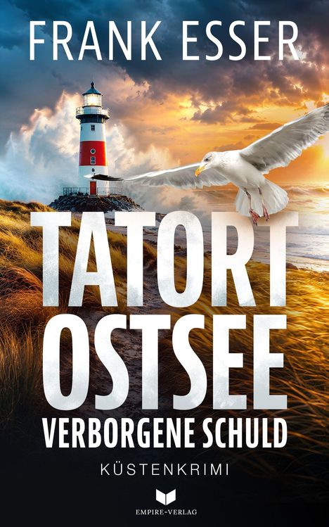 "Tatort Ostsee: Verborgene Schuld, Küstenkrimi" von Frank Esser. Ein Leuchtturm mit Sturm und Möwe im Hintergrund.