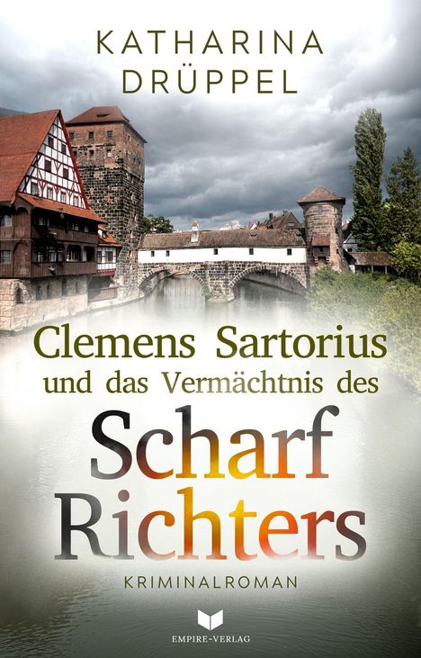 Titel: "Clemens Sartorius und das Vermächtnis des Scharfrichters". Hintergrund: Historische Gebäude an einem Fluss.