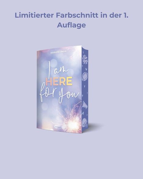 Limitierter Farbschnitt in der 1. Auflage. „I am HERE for you“ steht in verspielter Schrift auf einem Buchcover.