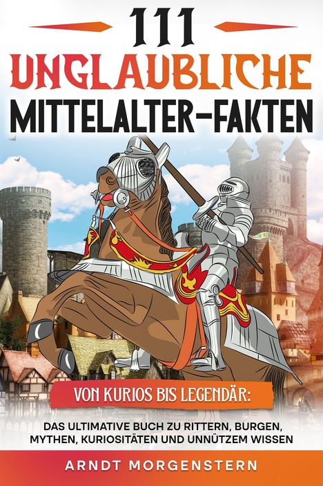 „111 unglaubliche Mittelalter-Fakten“, darunter ein Ritter in Rüstung auf einem Pferd, umgeben von Burgen.
