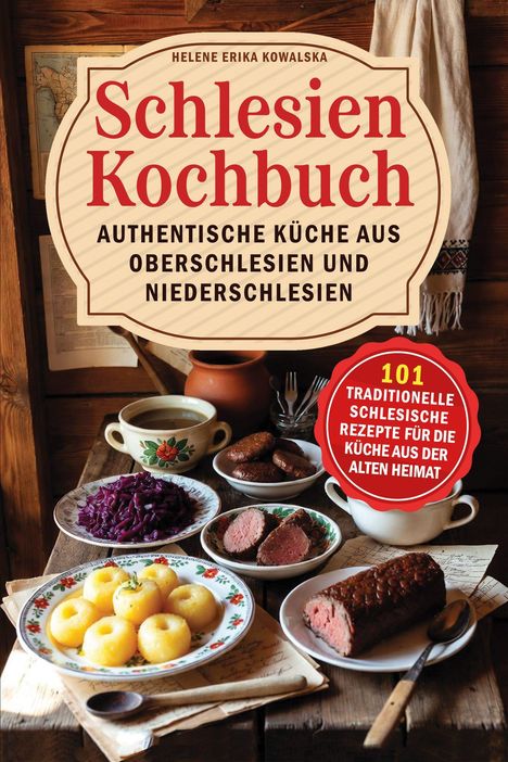 "Schlesien Kochbuch" und weitere Texte darauf in roten und schwarzen Lettern. Verschiedene regionale Speisen auf Holztisch.