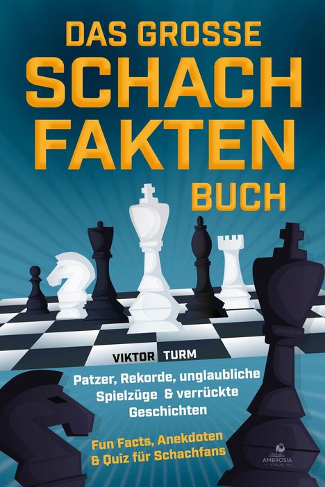 Texts: "DAS GROSSE SCHACH FAKTEN BUCH", "VIKTOR TURM", "Patzer, Rekorde...", "Fun Facts, Anekdoten..."

Illustration: Schachfiguren auf Schachbrett.
