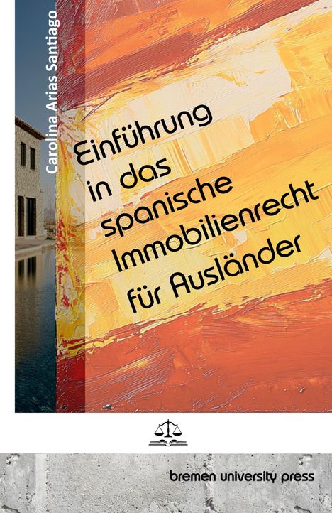 Carolina Arias Santiago: Einführung in das spanische Immobilienrecht für Ausländer, Buch