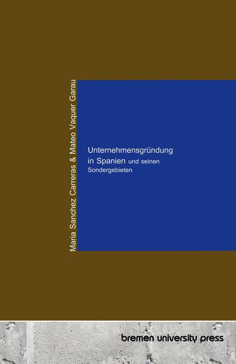 Maria Sanchez Carreras: Unternehmensgründung in Spanien und seinen Sondergebieten, Buch