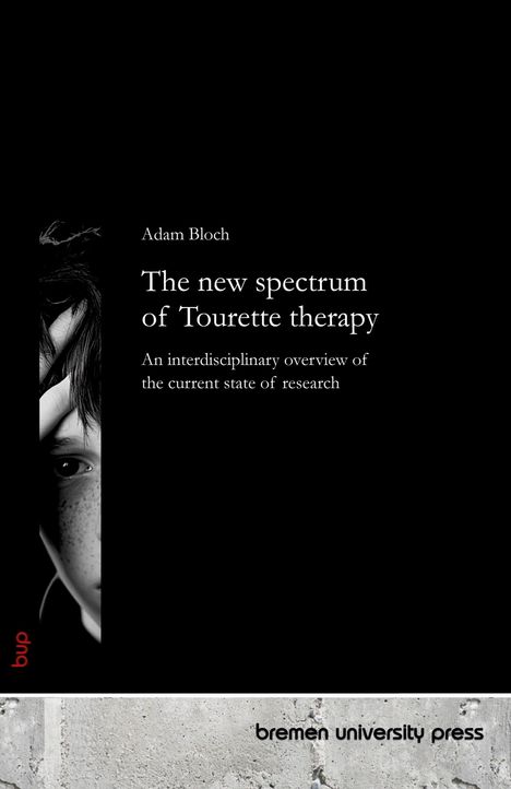 Adam Bloch: The new spectrum of Tourette therapy, Buch