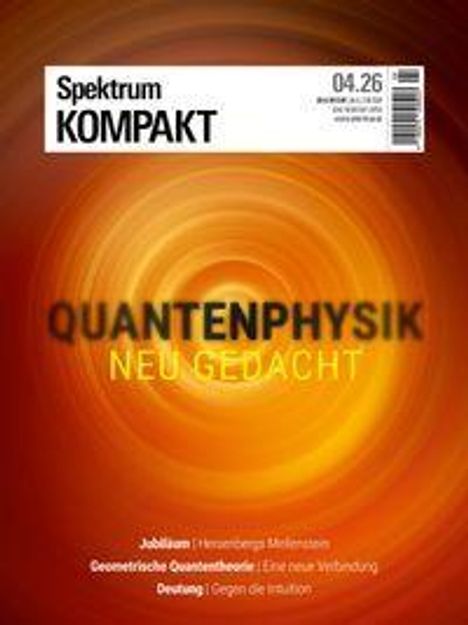 Spektrum KOMPAKT 04.26, QUANTENPHYSIK NEU GEDACHT, rot-orange Wirbel, Themen: Jubiläum, Geometrische Quantentheorie, Deutung.