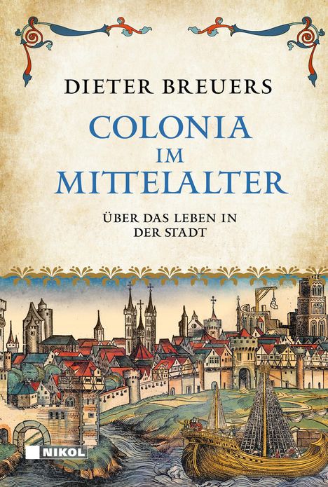 Dieter Breuers: Colonia im Mittelalter, Buch