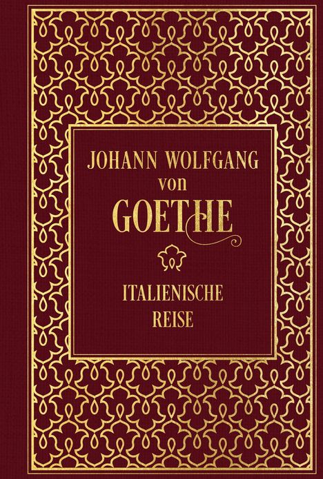 Johann Wolfgang von Goethe: Italienische Reise: Mit zeitgenössischen Illustrationen, Buch
