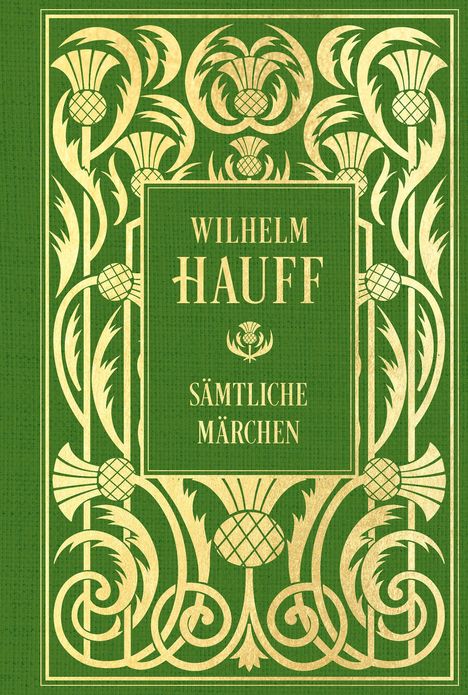 Wilhelm Hauff: Wilhelm Hauff: Sämtliche Märchen: Mit Illustrationen, Buch